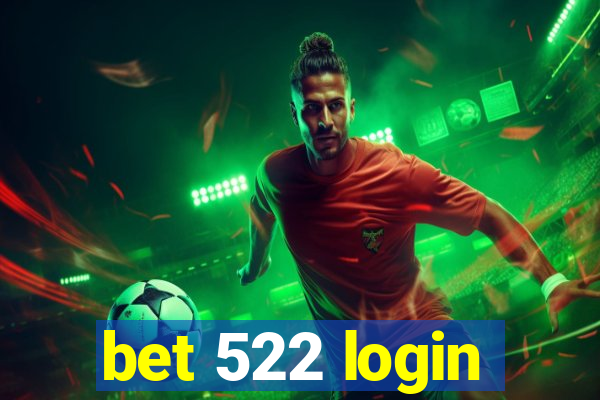 bet 522 login